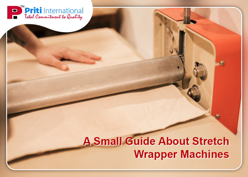 A Small Guide About Stretch Wrapper Machines

